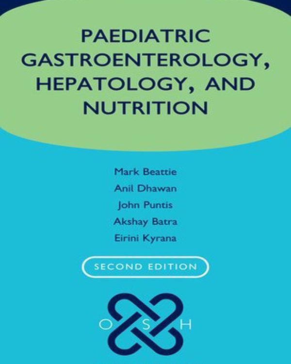 Oxford Specialist Handbook of Paediatric Gastroenterology, Hepatology, and Nutrition
