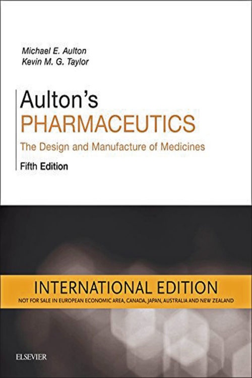 Aulton's Pharmaceutics: The Design and Manufacture of Medicines