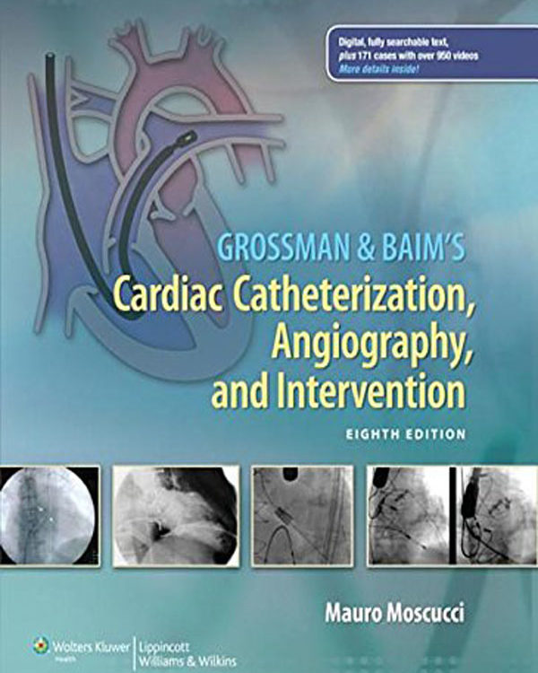 Grossman & Baim's Cardiac Catheterization, Angiography, and Intervention