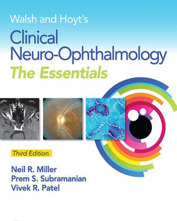 Walsh & Hoyt's Clinical Neuro-Ophthalmology: The Essentials