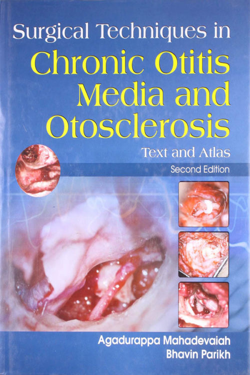 Surgical Techniques In Chronic Otitis Media And Otosclerosis