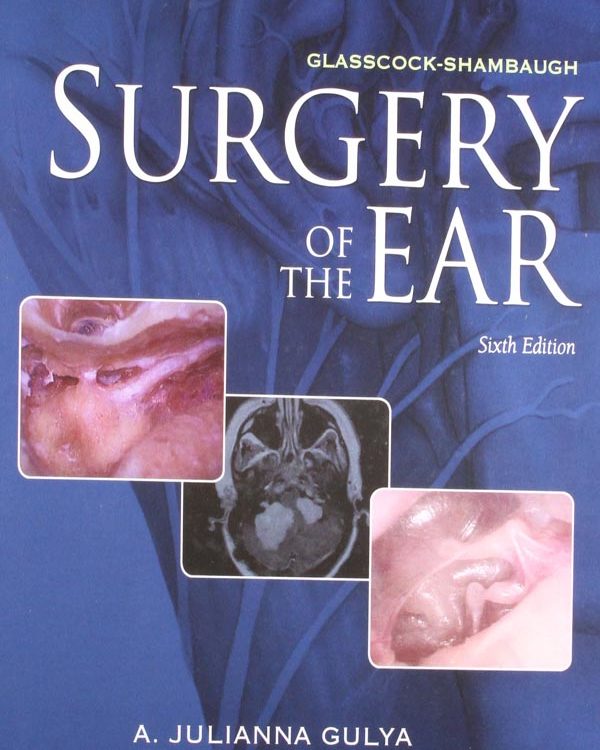 Glasscock-Shambaugh Surg ery of the Ear