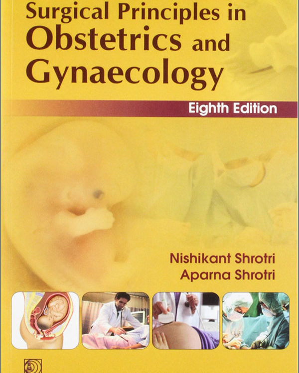 ​Shrotris Surgical Principles in Obstetrics and Gynaecology