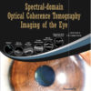 Spectral Domain Optical Coherence Tomography Imaging of the Eye