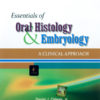 Essentials of Oral Histology and Embryology : A Clinical Approach