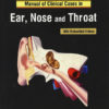 Manual Of Clinical Cases In Ear, Nose And Throat