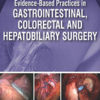 Evidence Based Practices in Gastrointestinal, Colorectal and Hepatobiliary Surgery