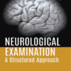 Neurological Examination: A Structured Approach