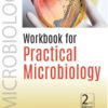 Workbook for Practical Microbiology