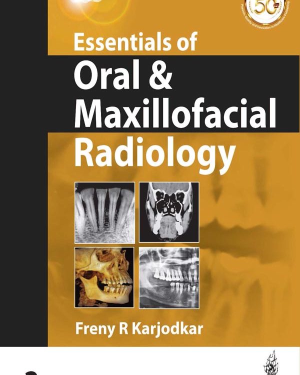 Essentials of ORAL & MAXILLOFACIAL RADIOLOGY