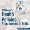 DK Taneja’s Health Policies & Programmes in India