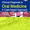 Clinical Diagnosis in ORAL MEDICINE A Case-based Approach 1st Edition 2019 