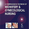 A Comprehensive Textbook of  MIDWIFERY & GYNECOLOGICAL NURSING