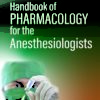 Handbook of Pharmacology for the Anesthesiologists