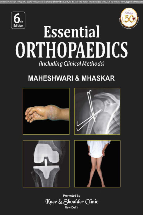 Essential ORTHOPAEDICS (Including Clinical Methods)