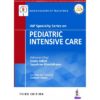 IAP Specialty Series on Pediatric Intensive Care 3E