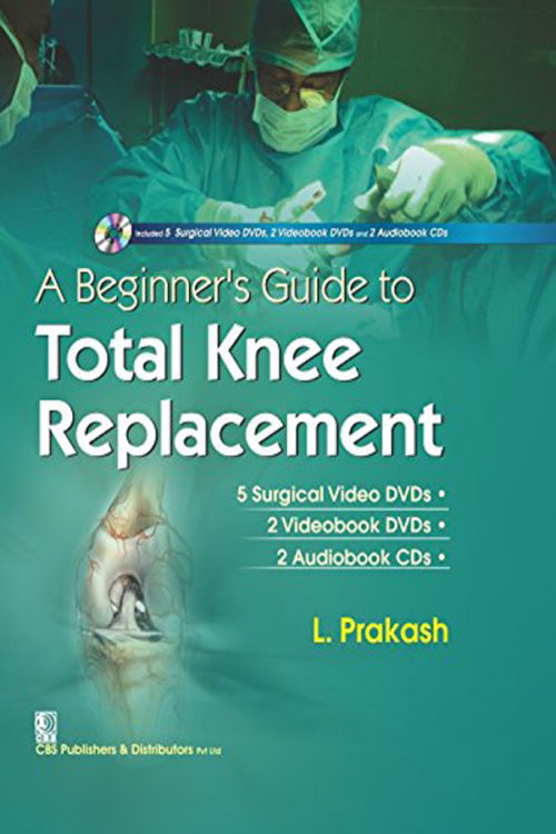 A Beginners Guide to Total Knee Replacement (5 Surgical Video Dvds and 2 Videobook Dvds and 2 Audiobook CD's)