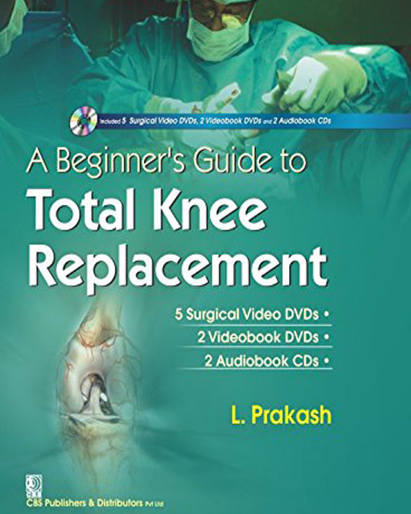 A Beginners Guide to Total Knee Replacement (5 Surgical Video Dvds and 2 Videobook Dvds and 2 Audiobook CD's)