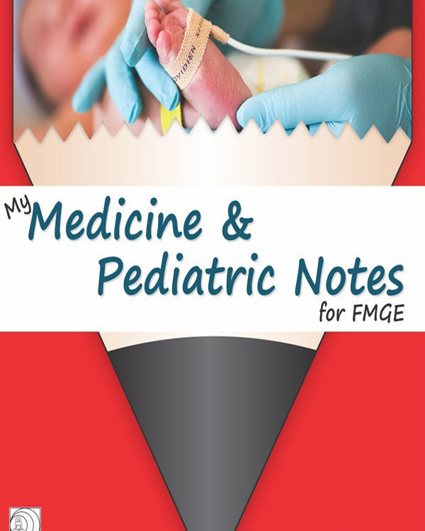 My Medicine & Pediatrics Notes for FMGE