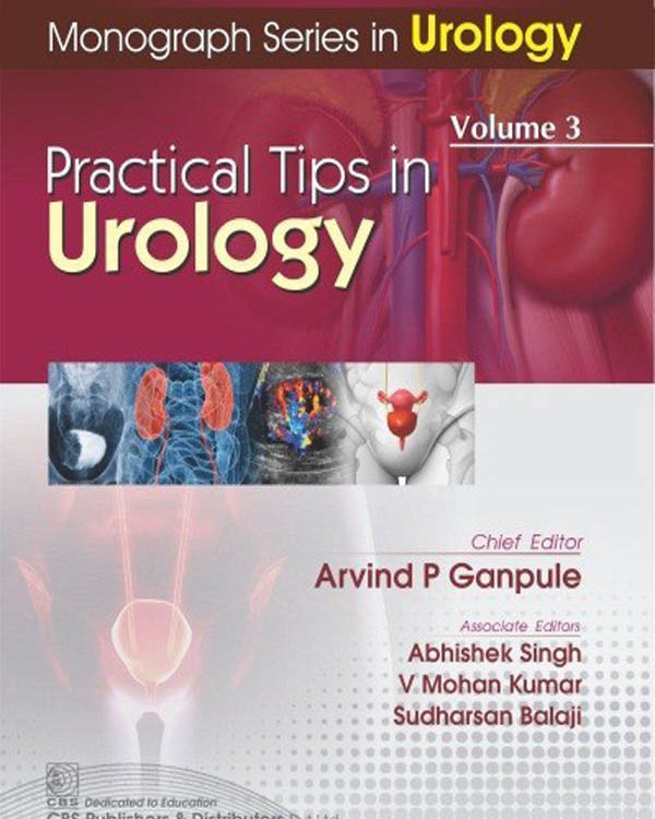 MONOGRAPH SERIES IN UROLOGY VOLUME 3: PRACTICAL TIPS IN UROLOGY