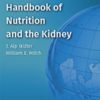 Handbook Of Nutrition And The Kidney