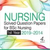 Nursing Solved Question Papers for BSc Nursing (1st Year 2019-2014)