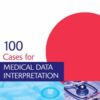 100 Cases for Medical Data Interpretation