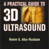 A Practical Guide to 3D Ultrasound