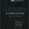 Get ahead! Specialties: 250 SBAs for Finals