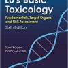 Lu's Basic Toxicology: Fundamentals, Target Organs, and Risk Assessment