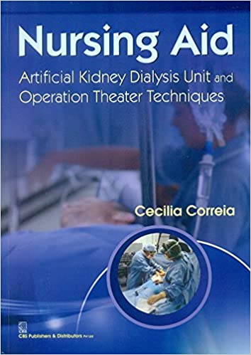 Nursing Aid Artificial Kidney Dialysis Unit And Operation Theater Techniques