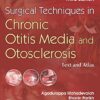 Surgical Techniques In Chronic Otitis Media And Otosclerosis Text And Atlas