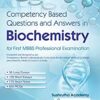 Competency Based Questions And Answers In Biochemistry For First MBBS Professional Examination