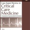 Case-based Review in Critical Care Medicine: A Comprehensive Preparatory Book for the Examinee