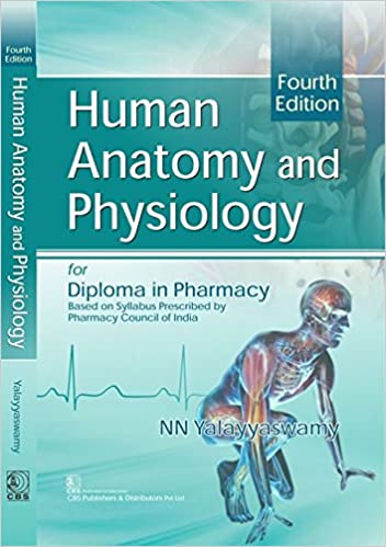 Human Anatomy And Physiology For Diploma In Pharmacy Based On Syllabus Prescribed By Pharmacy Council Of India (1st Reprint)