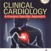 CLINICAL CARDIOLOGY: A DISEASE SPECIFIC APPROACH