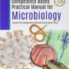 Competency based Practical Manual for Microbiology: As per Competency Based Curriculum (MCI)