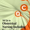 MCQs in Obstetrical Nursing Including Neonatology