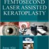 FEMTOSECOND LASER ASSISTED KERATOPLASTY