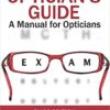 Optician's Guide A Manual for Opticians