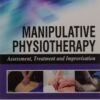 Manipulative Physiotherapy Assessment, Treatment And Improvisation Manipulative Physiotherapy Assessment, Treatment And Improvisation