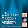 Surface And Radiological Anatomy With A Clinical Perspective