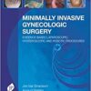 Minimally Invasive Gynecologic Surgery: Evidence-Based Laparoscopic, Hysteroscopic & Robotic Surgeries