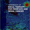 Handbook of Focal Therapy for Prostate and Renal Cancer