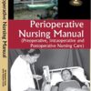 Perioperative Nursing Manual (Preoperative, Intraoperative and Postoperative Nursing Care)