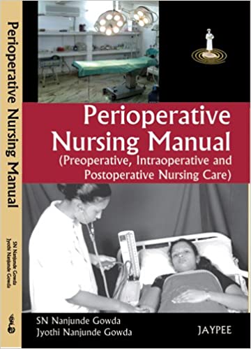 Perioperative Nursing Manual (Preoperative, Intraoperative and Postoperative Nursing Care)