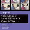Jaypee's Video Atlas of USMLE Step 2 CS Cases & Tips (USMLE Exam)