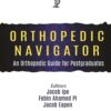 ORTHOPEDIC NAVIGATOR AN ORTHOPEDIC GUIDE FOR POSTGRADUATES