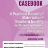Midwifery Casebook: A Practical Record of Maternal and Newborn Nursing for BSc Nursing Students