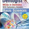 DENTOGIST MCQS IN DENTISTRY WITH EXPLANATORY ANSWERS BASIC SCIENCEs